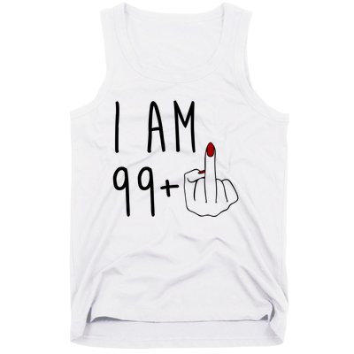 I Am 99 Plus Middle Finger Funny 100th Birthday Tank Top