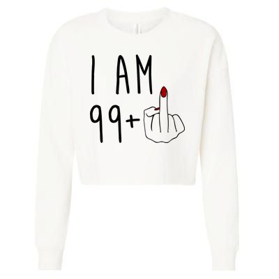 I Am 99 Plus Middle Finger Funny 100th Birthday Cropped Pullover Crew