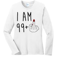 I Am 99 Plus Middle Finger Funny 100th Birthday Ladies Long Sleeve Shirt