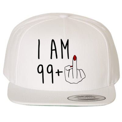 I Am 99 Plus Middle Finger Funny 100th Birthday Wool Snapback Cap