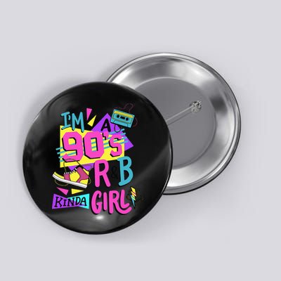 IM A 90S R&B Kinda Girl Button