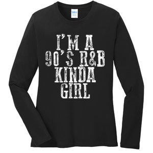 IM A 90S RB Kinda Girl Ladies Long Sleeve Shirt