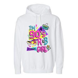 IM A 90S R&B Kinda Girl Garment-Dyed Fleece Hoodie