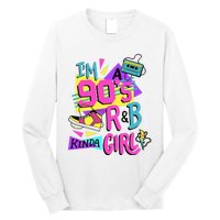 IM A 90S R&B Kinda Girl Long Sleeve Shirt