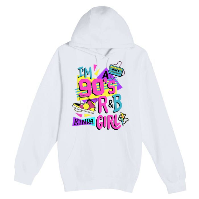 IM A 90S R&B Kinda Girl Premium Pullover Hoodie