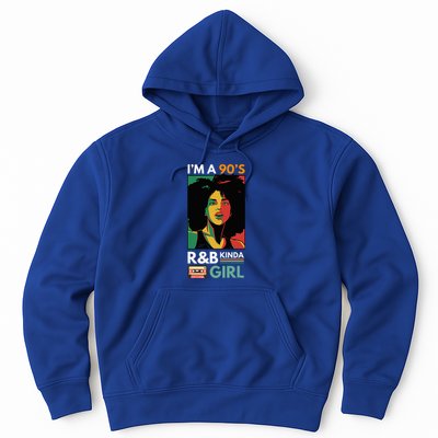 IM A 90S R&B Kinda Girl Hoodie