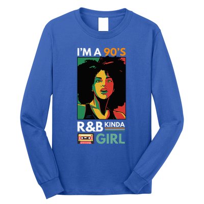 IM A 90S R&B Kinda Girl Long Sleeve Shirt