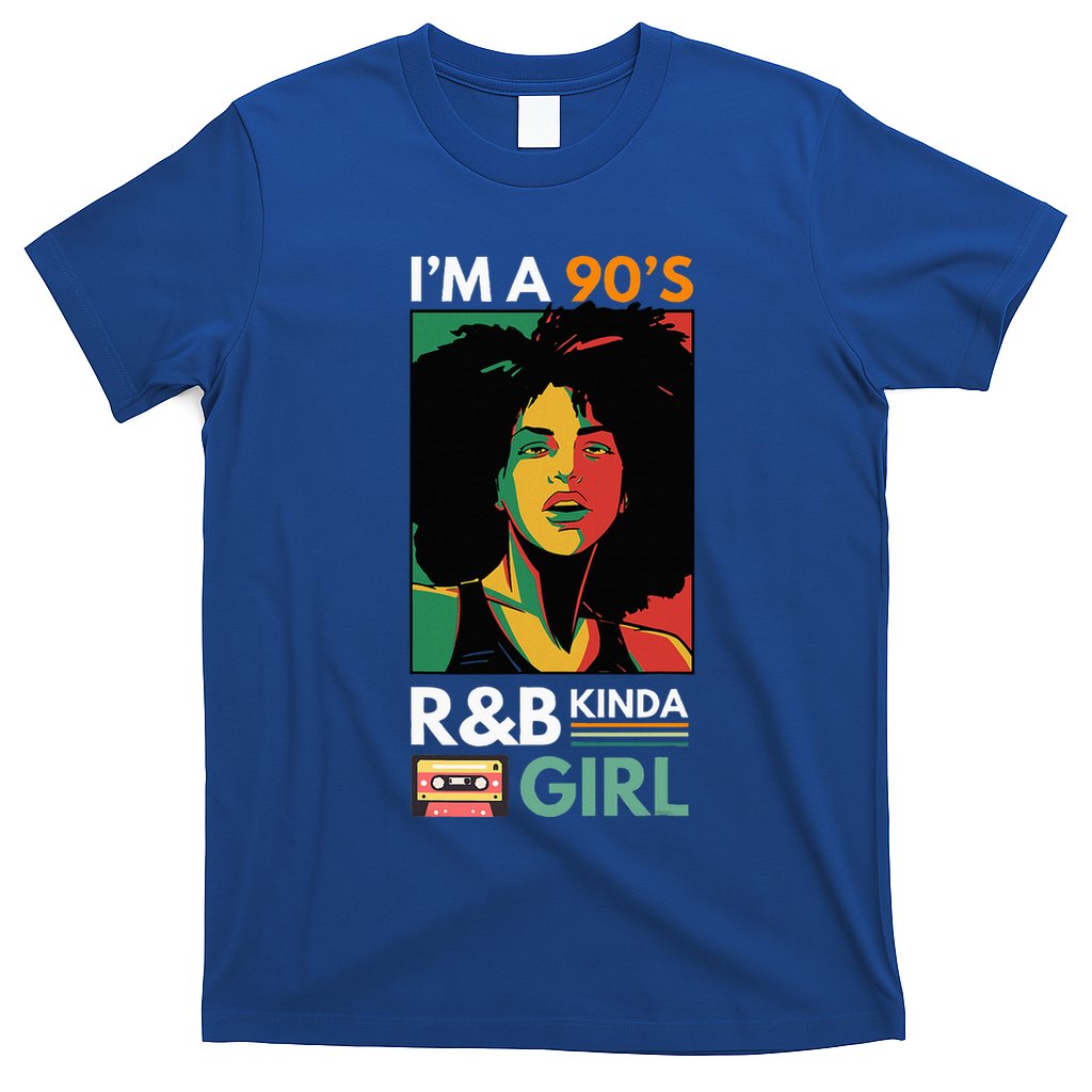 IM A 90S R&B Kinda Girl T-Shirt