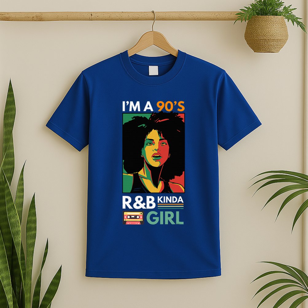 IM A 90S R&B Kinda Girl T-Shirt