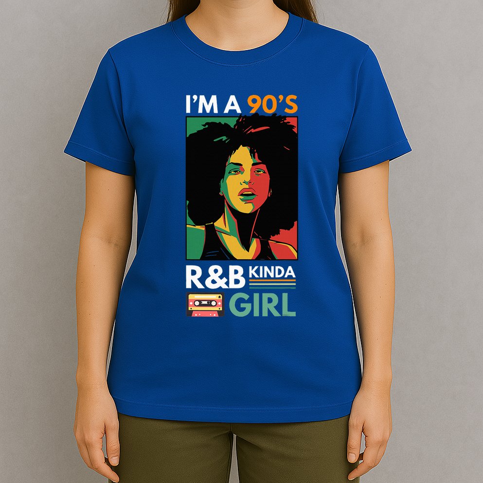 IM A 90S R&B Kinda Girl T-Shirt