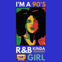 IM A 90S R&B Kinda Girl Button