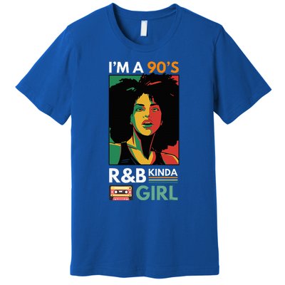 IM A 90S R&B Kinda Girl Premium T-Shirt