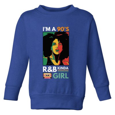 IM A 90S R&B Kinda Girl Toddler Sweatshirt