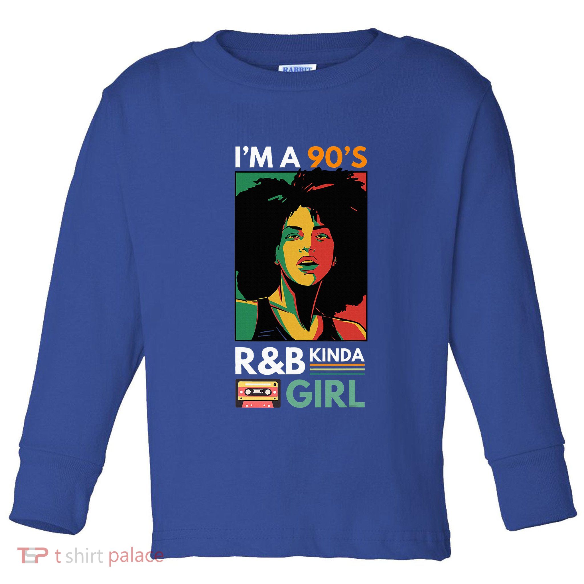 IM A 90S R&B Kinda Girl Toddler Long Sleeve Shirt