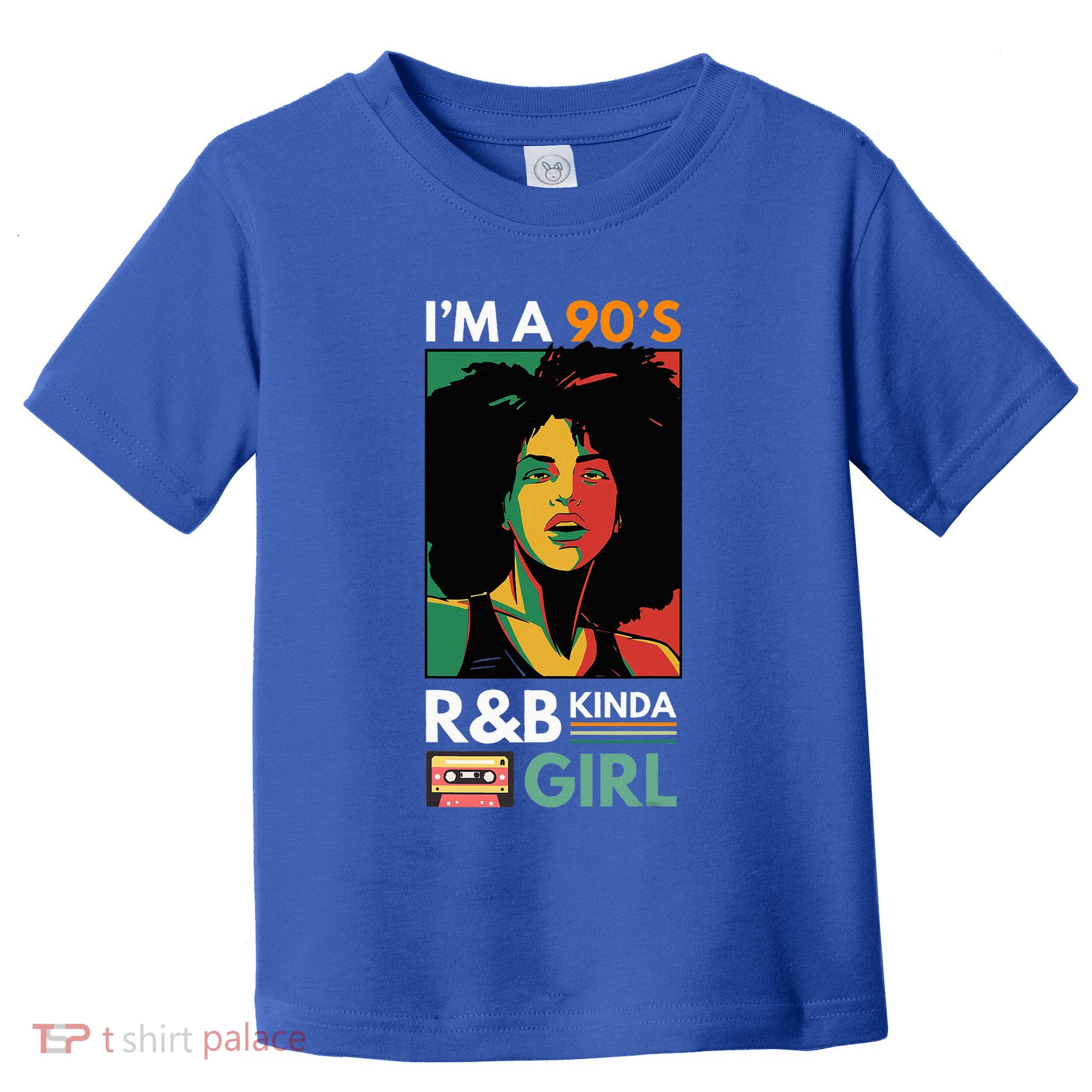 IM A 90S R&B Kinda Girl Toddler T-Shirt