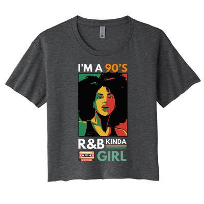 IM A 90S R&B Kinda Girl Women's Crop Top Tee