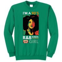 IM A 90S R&B Kinda Girl Sweatshirt