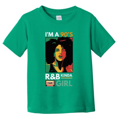 IM A 90S R&B Kinda Girl Toddler T-Shirt