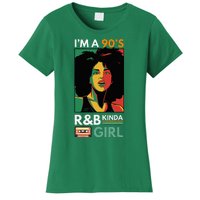 IM A 90S R&B Kinda Girl Women's T-Shirt