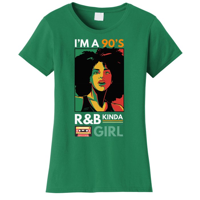 IM A 90S R&B Kinda Girl Women's T-Shirt