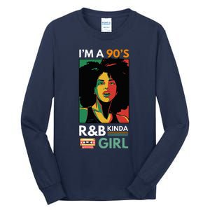 IM A 90S R&B Kinda Girl Tall Long Sleeve T-Shirt