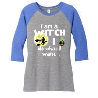 I Am A Witch I Do What I Want Funny Halloween Meaningful Gift Women's Tri-Blend 3/4-Sleeve Raglan Shirt