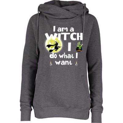 I Am A Witch I Do What I Want Funny Halloween Meaningful Gift Womens Funnel Neck Pullover Hood