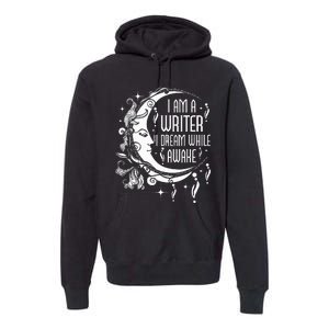 I Am A Writer I Dream While Awake Author Book Novelist Poet Premium Hoodie