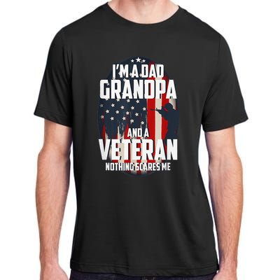 I am a Dad Grandpa and a Veteran Nothing scares me USA Gift Adult ChromaSoft Performance T-Shirt