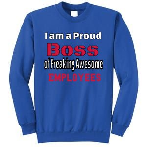 I Am A Proud Boss Of Freaking Awesome Employees Gift Sweatshirt