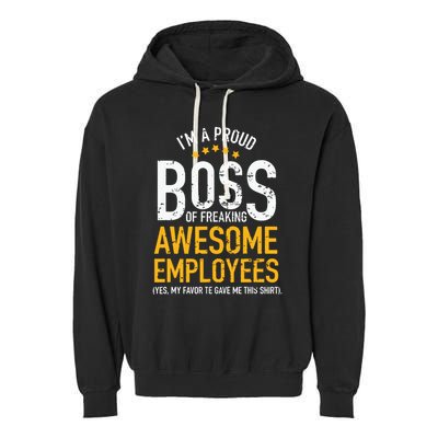 I Am A Proud Boss Of Freaking Awesome Employees Garment-Dyed Fleece Hoodie