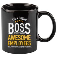 I Am A Proud Boss Of Freaking Awesome Employees 11oz C Handle Ceramic Mug