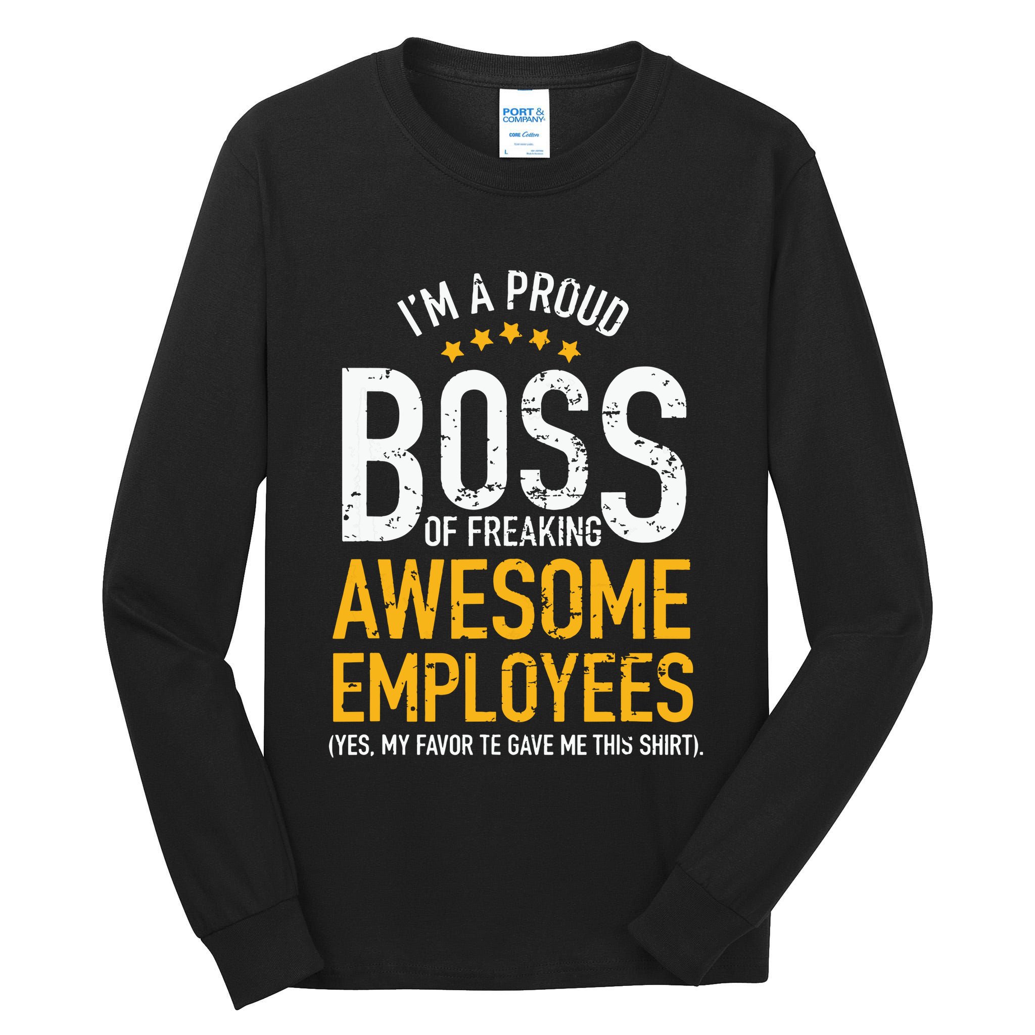 I Am A Proud Boss Of Freaking Awesome Employees Tall Long Sleeve T-Shirt
