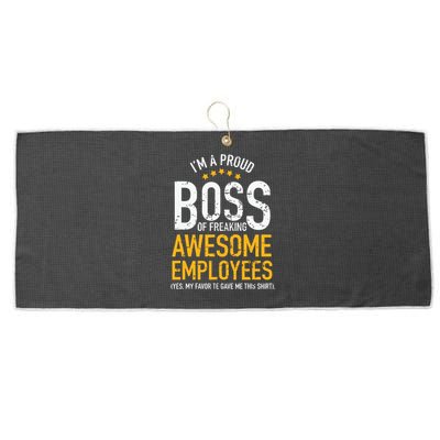 I Am A Proud Boss Of Freaking Awesome Employees Large Microfiber Waffle Golf Towel