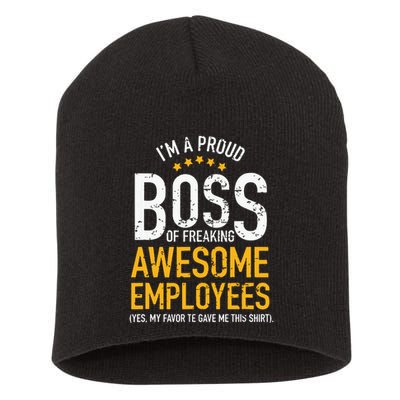 I Am A Proud Boss Of Freaking Awesome Employees Short Acrylic Beanie