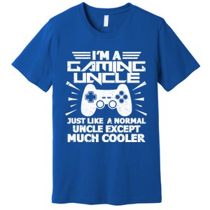 I Am A Gaming Uncle Funny Video Gamer Gift Meaningful Gift Premium T-Shirt