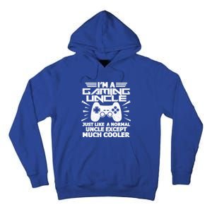 I Am A Gaming Uncle Funny Video Gamer Gift Meaningful Gift Tall Hoodie