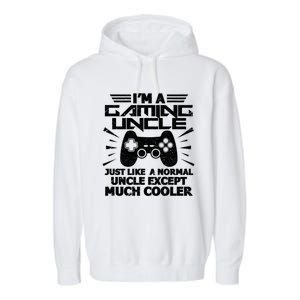 I Am A Gaming Uncle Funny Video Gamer Gift Meaningful Gift Garment-Dyed Fleece Hoodie