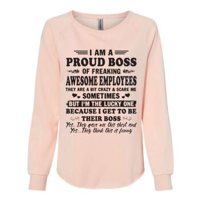 I Am A Proud Boss Of Freaking Awesome Employees Womens California Wash Sweatshirt