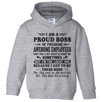 I Am A Proud Boss Of Freaking Awesome Employees Toddler Hoodie