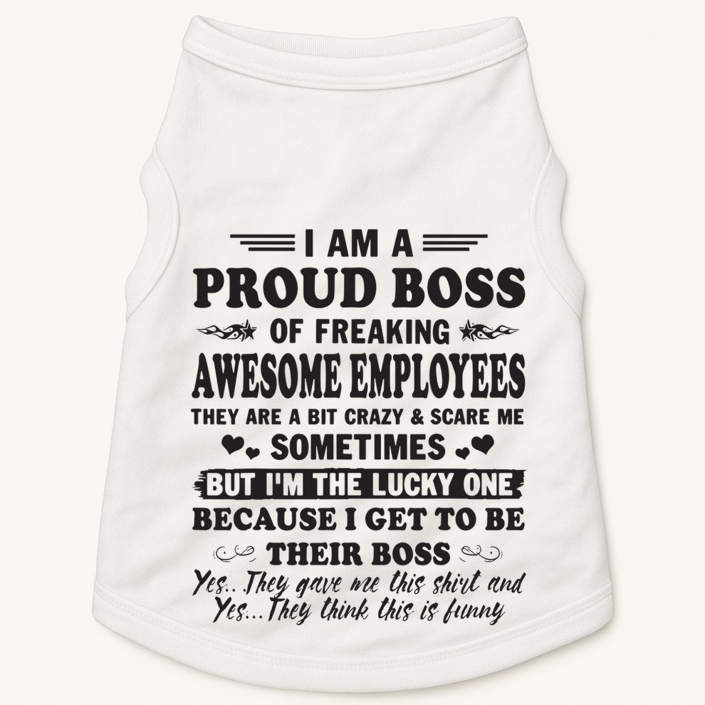 I Am A Proud Boss Of Freaking Awesome Employees Doggie Tank