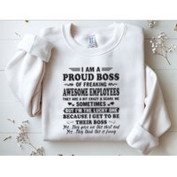 I Am A Proud Boss Of Freaking Awesome Employees Sweatshirt