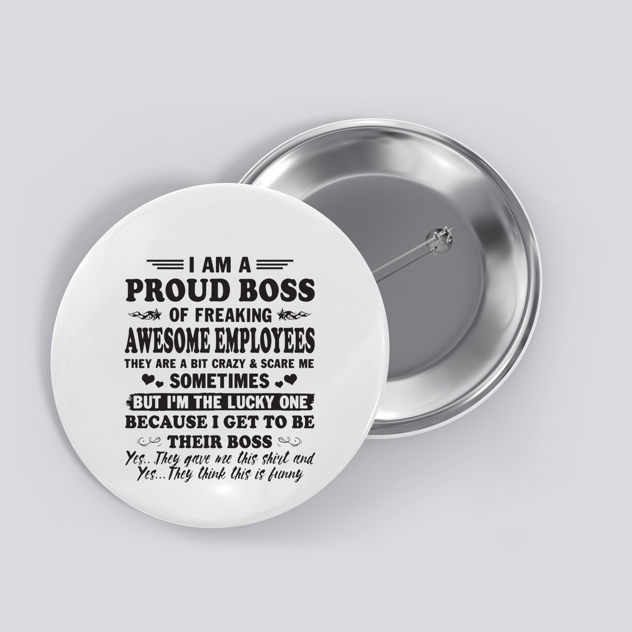 I Am A Proud Boss Of Freaking Awesome Employees Button