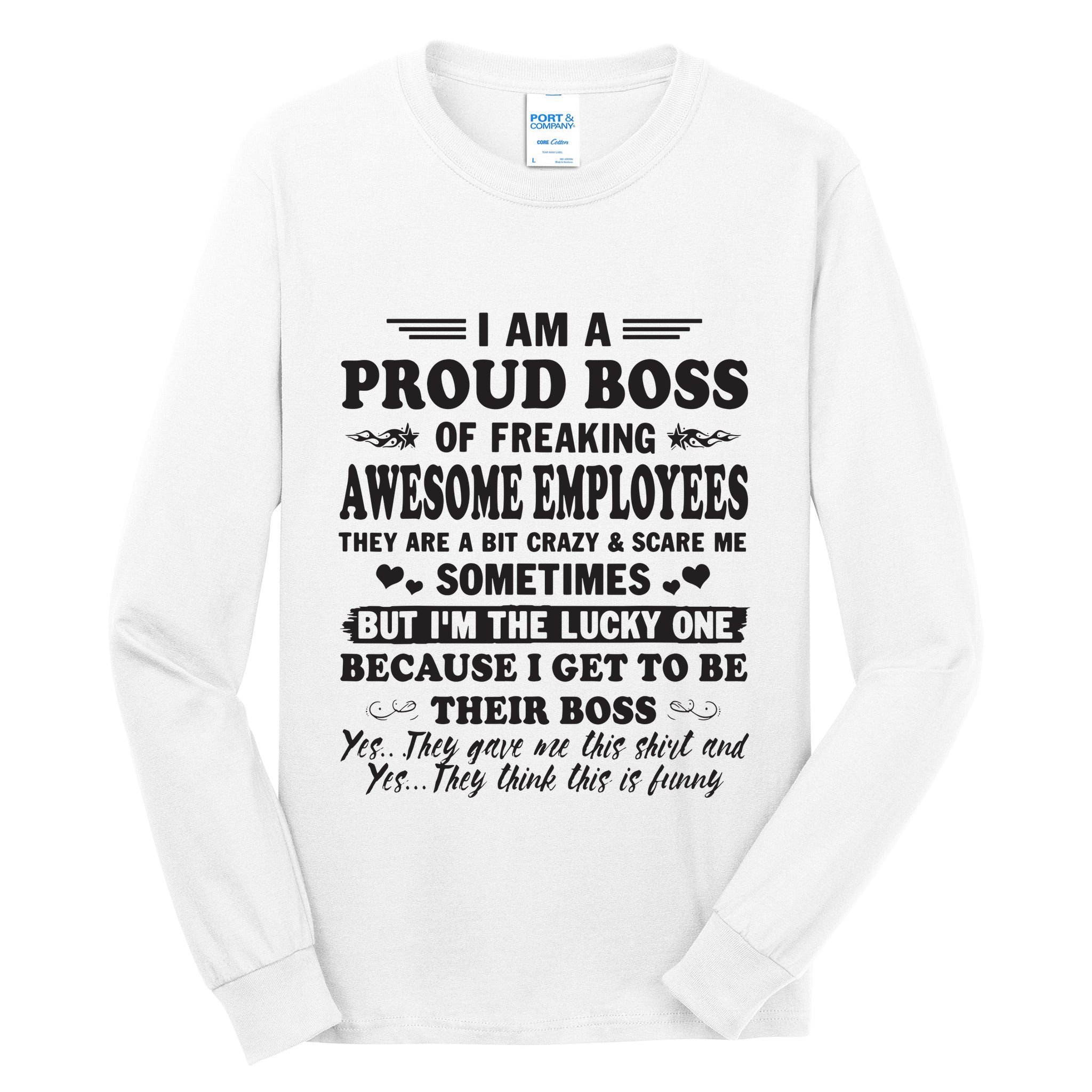I Am A Proud Boss Of Freaking Awesome Employees Tall Long Sleeve T-Shirt