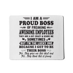 I Am A Proud Boss Of Freaking Awesome Employees Mousepad