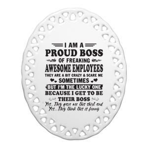 I Am A Proud Boss Of Freaking Awesome Employees Ceramic Oval Ornament