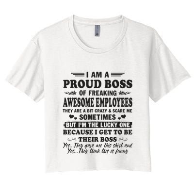 I Am A Proud Boss Of Freaking Awesome Employees Crop Top