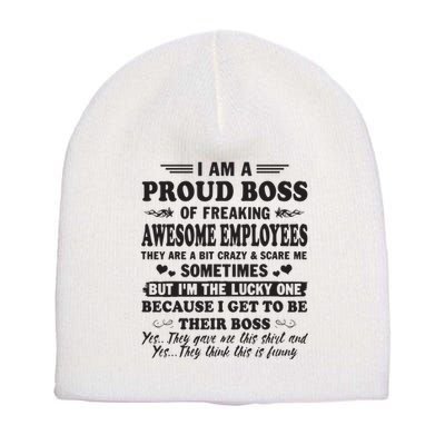 I Am A Proud Boss Of Freaking Awesome Employees Short Acrylic Beanie
