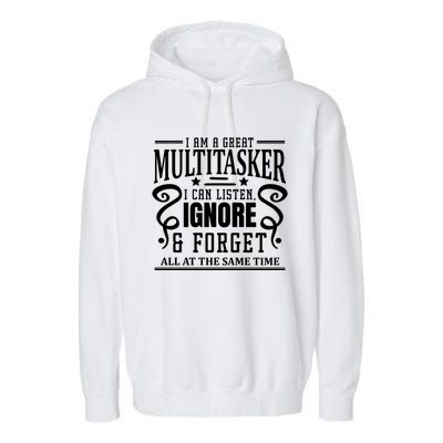 I Am A Great Multitasker I Can Listen Gift Garment-Dyed Fleece Hoodie