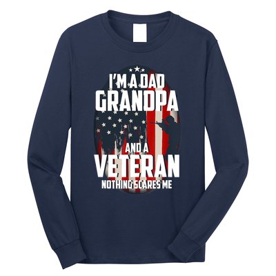 I Am A Dad Grandpa And A Veteran Nothing Scares Me Usa Gift Long Sleeve Shirt